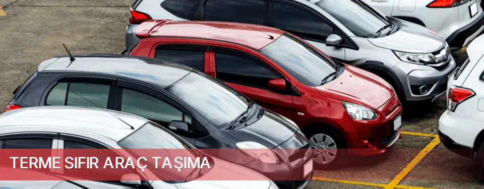 Terme İlçemi Sıfır Araç Taşıma